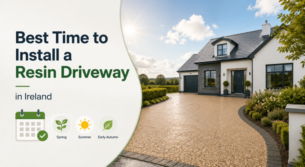 best time to install a resin driveway ireland